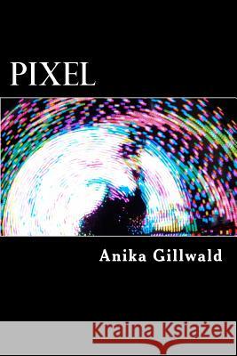 Pixel Anika Gillwald 9781514141816 Createspace - książka