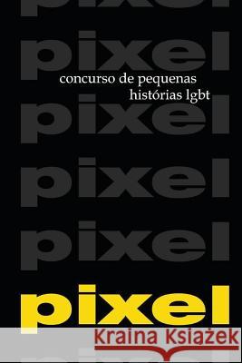 PIXEL 1 e 2: Concursos de pequenas historias LGBT Eyes, Sad 9789898575197 Joao Luis Coelho Maximo - książka