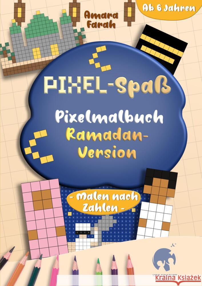 Pixel-Spaß: Pixelmalbuch - Ramadan Version Farah, Amara 9783384780904 KidsDiscoverIslam - książka