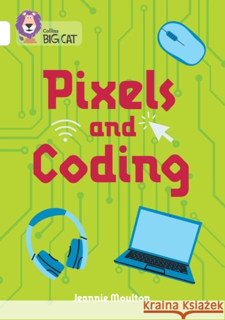 Pixels and Coding: Band 10/White Jeannie Moulton 9780008754129 HarperCollins Publishers - książka