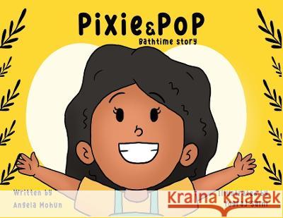 Pixie & Pop Angela Mohun   9781916133013 Scarab Hill Publishing - książka