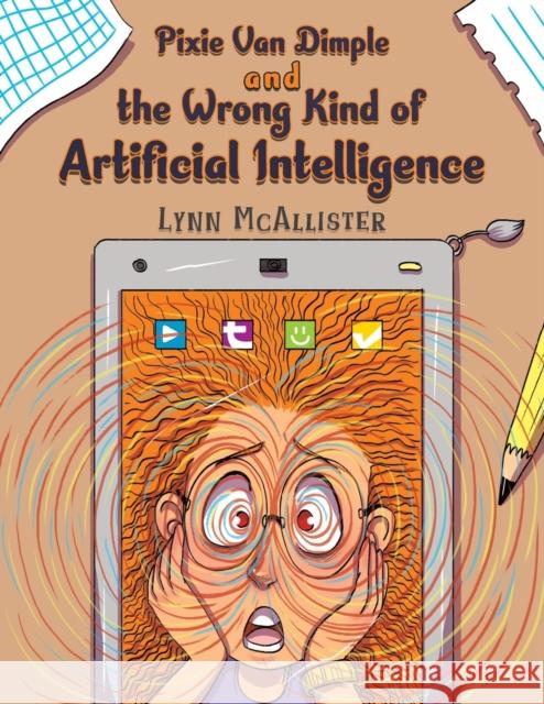 Pixie Van Dimple and the Wrong Kind of Artificial Intelligence Lynn McAllister 9781528932769 Austin Macauley Publishers - książka