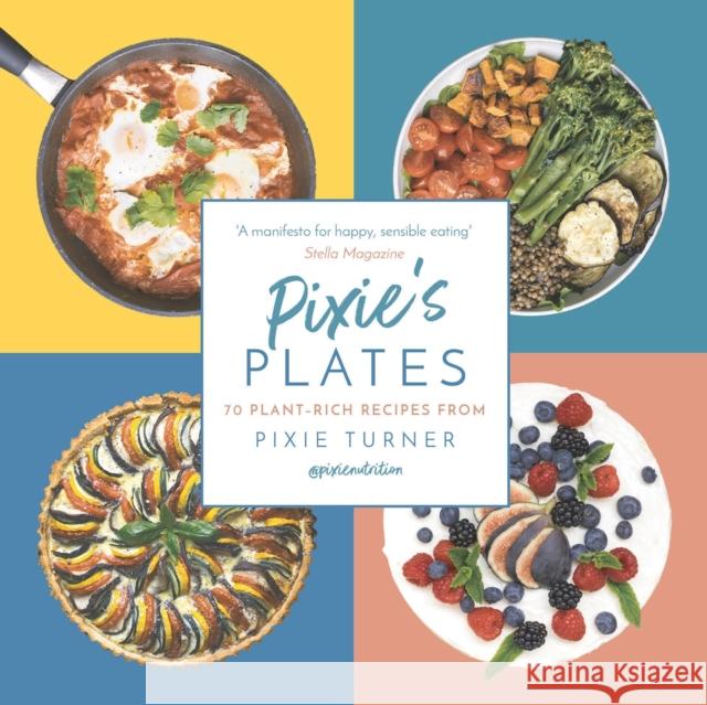 Pixie's Plates: 70 Plant-Rich Recipes from Pixie Turner Pixie, Plantbased 9781789541076 Anima - książka
