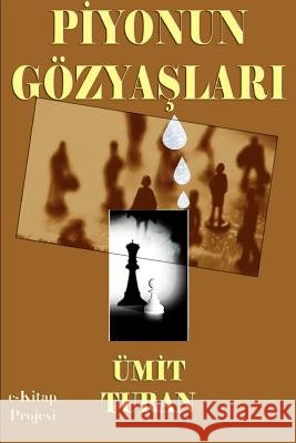 Piyonun Gözyaşları Turan, Umit 9781304689559 Lulu.com - książka