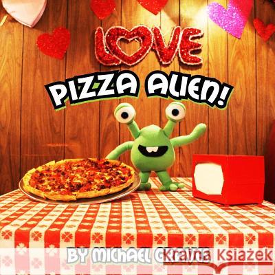 Pizza Alien! Michael Graves 9781534815445 Createspace Independent Publishing Platform - książka