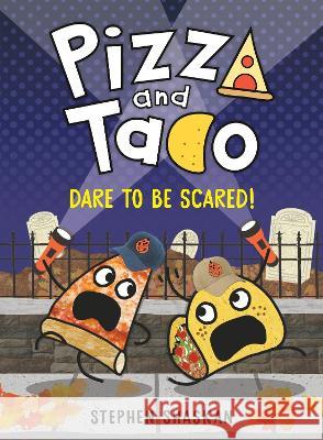 Pizza and Taco: Dare to Be Scared! Stephen Shaskan 9780593481295 Random House Graphic - książka