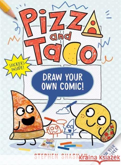 Pizza and Taco: Draw Your Own Comic! Stephen Shaskan 9780593814574 Random House Graphic - książka