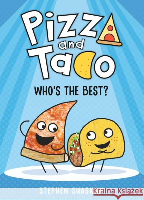 Pizza and Taco: Who's the Best? Stephen Shaskan 9780593123300 Random House Books for Young Readers - książka