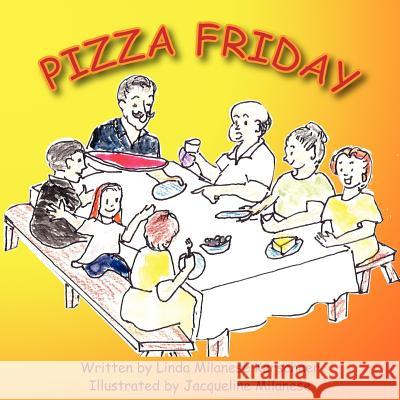 Pizza Friday Linda Milanese Kerschner Jacqueline Milanese 9781466308558 Createspace - książka