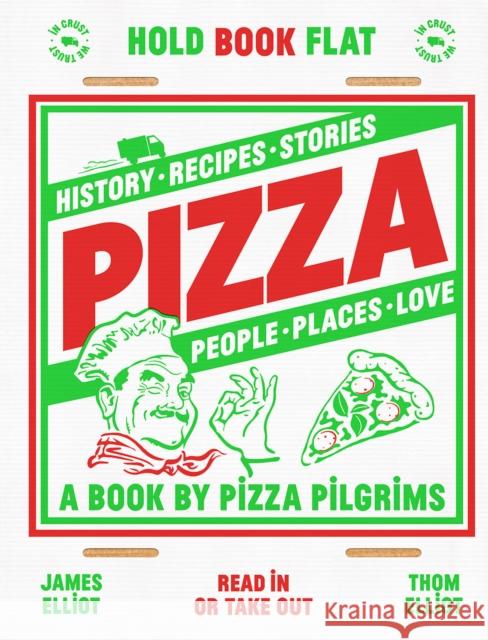 Pizza: History, Recipes, Stories, People, Places, Love James Elliot 9781787135154 Quadrille Publishing Ltd - książka