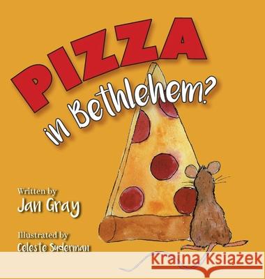 Pizza in Bethlehem? Jan Gray Celeste Suderman 9781525583025 FriesenPress - książka