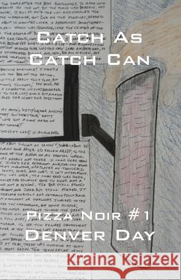 Pizza Noir No. 1: Catch As Catch Can Denver Day 9780990674139 Braswell Communications - książka