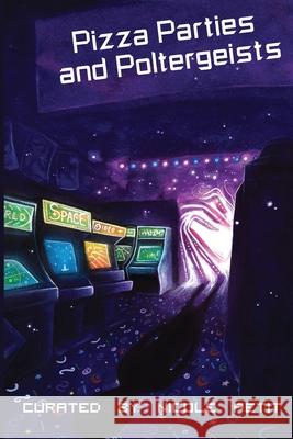 Pizza Parties and Poltergeists Suzanne Griec Tina Marie Delucia Natalie Potts 9781946033161 18thwall Productions - książka