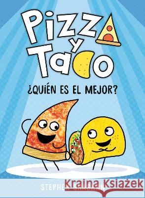 Pizza Y Taco: ?Qui?n Es El Mejor?: (A Graphic Novel) Stephen Shaskan 9780593805602 Random House Graphic - książka