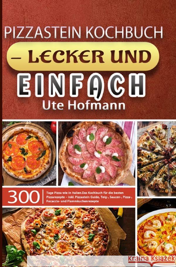 Pizzastein Kochbuch - lecker und einfach Hofmann, Ute 9783754159682 epubli - książka