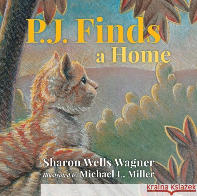 P.J. Finds a Home Sharon Wells Wagner Michael L. Miller 9780997302035 Aperture Press - książka