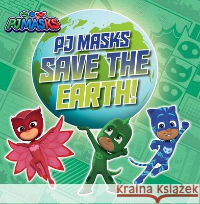 Pj Masks Save the Earth! May Nakamura 9781534479746 Simon Spotlight - książka