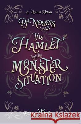 PJ Norris and the Hamlet with the Monster Situation: A Cozy Fantasy Mystery S. Usher Evans 9781965767214 Sun's Golden Ray Publishing, LLC - książka