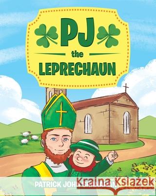 PJ the Leprechaun Patrick John Shanahan 9781644924129 Christian Faith - książka