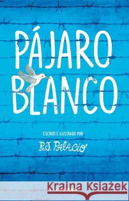 Pájaro Blanco = White Bird Palacio, R. J. 9786073188296 Nube de Tinta - książka