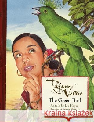 Pjaro Verde / The Green Bird Joe Hayes Antonio Castr 9780938317906 Cinco Puntos Press - książka