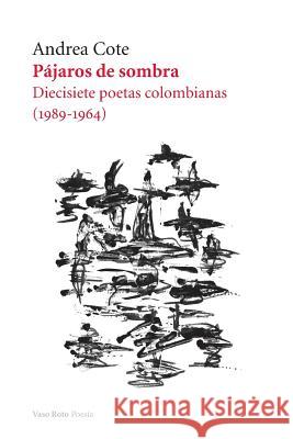 Pájaros de sombra Cote, Andrea 9788412009972 Vaso Roto Ediciones S.L - książka