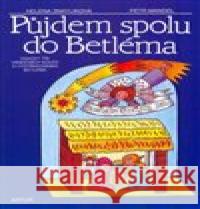 Půjdem spolu do Betléma Helena Zmatlíková 9788074831331 Artur - książka