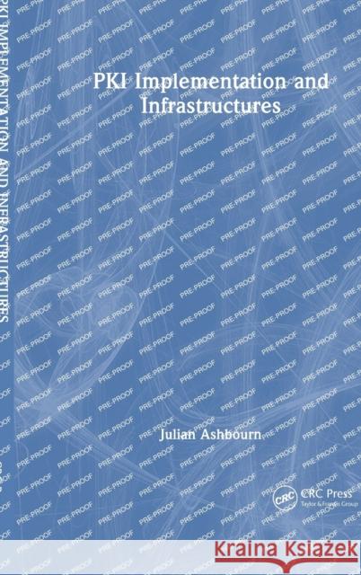 Pki Implementation and Infrastructures Ashbourn, Julian 9781032419824 Taylor & Francis Ltd - książka