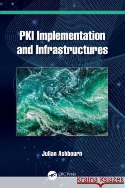 Pki Implementation and Infrastructures Ashbourn, Julian 9781032419831 Taylor & Francis Ltd - książka