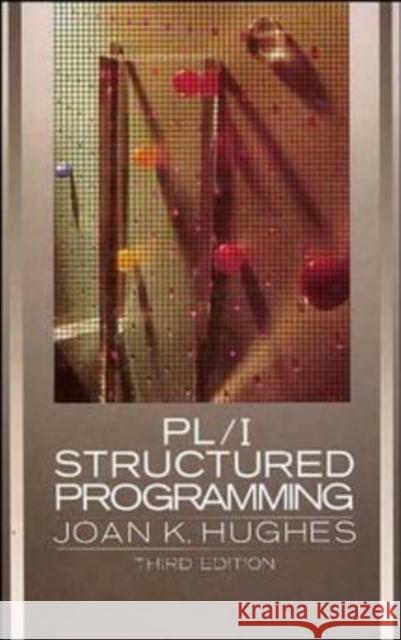 PL / I Structured Programming Joan K. Hughes 9780471837466 John Wiley & Sons - książka