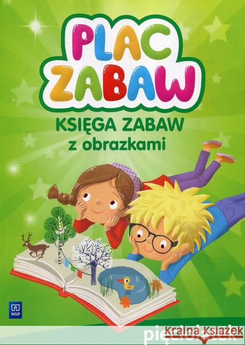 Plac zabaw. Pięciolatek Księga zabaw WSiP Karamuz Karolina 9788302175503 WSiP - książka