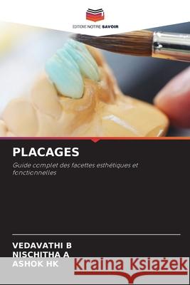 PLACAGES B, VEDAVATHI, A, NISCHITHA, HK, ASHOK 9786209318672 Editions Notre Savoir - książka
