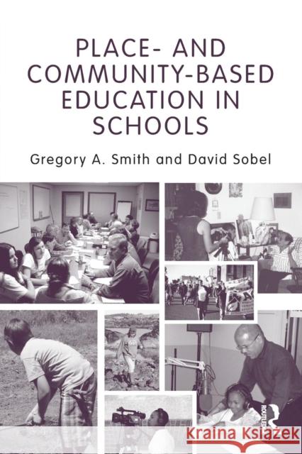 Place- and Community-Based Education in Schools Gregory Alan Smith David Sobel  9780415875196 Taylor & Francis - książka
