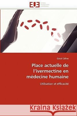 Place Actuelle de l''ivermectine En Médecine Humaine Celine-G 9786131513497 Editions Universitaires Europeennes - książka