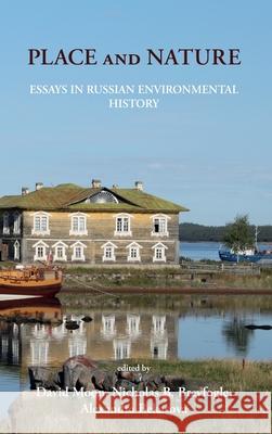 Place and Nature: Essays in Russian Environmental History David Moon Nicholas Breyfogle Alexandra Bekasova 9781912186167 White Horse Press - książka