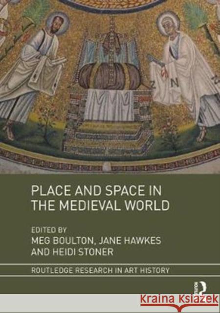 Place and Space in the Medieval World  9781138220201 Routledge Research in Art History - książka