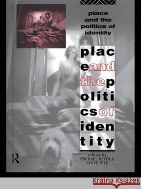 Place and the Politics of Identity Michael Keith Steve Pile 9781138140042 Routledge - książka