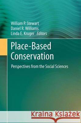Place-Based Conservation: Perspectives from the Social Sciences Stewart, William P. 9789400758018 Springer - książka