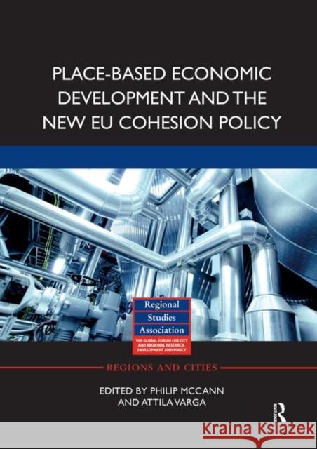 Place-Based Economic Development and the New Eu Cohesion Policy McCann, Philip 9780367191399 Taylor and Francis - książka