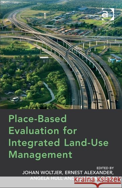 Place-Based Evaluation for Integrated Land-Use Management Angela Hull Professor Ernest Alexander Johan Woltjer 9781472445483 Ashgate Publishing Limited - książka