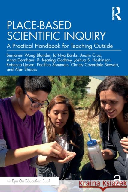 Place-Based Scientific Inquiry: A Practical Handbook for Teaching Outside Benjamin Blonder Ja'nya Banks Austin Cruz 9781032434155 Routledge - książka