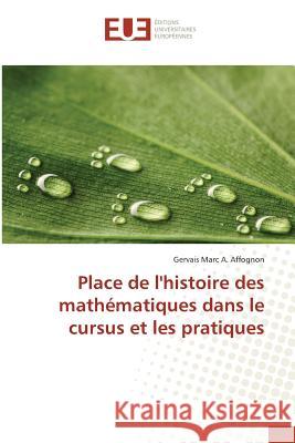 Place de l'histoire des mathématiques dans le cursus et les pratiques Affognon, Gervais Marc A. 9783639509137 Éditions universitaires européennes - książka