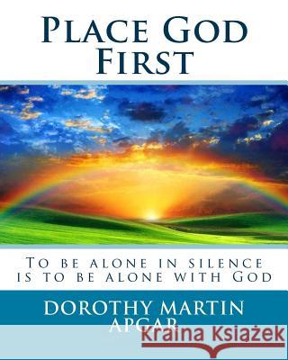 Place God First Dorothy Martin Apgar 9781544028354 Createspace Independent Publishing Platform - książka
