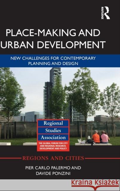 Place-Making and Urban Development: New Challenges for Contemporary Planning and Design Pier Carlo Palermo Davide Ponzini 9780415709569 Routledge - książka