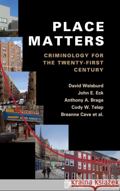 Place Matters: Criminology for the Twenty-First Century Weisburd, David 9781107029521 Cambridge University Press - książka