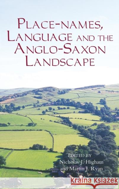 Place-Names, Language and the Anglo-Saxon Landscape Higham, Nicholas J. 9781843836032 Boydell Press - książka