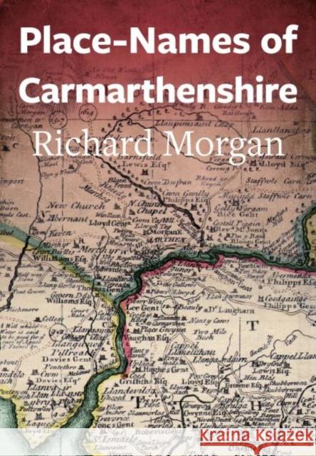 Place-Names of Carmarthenshire RICHARD MORGAN 9781860571572 WELSH BOOKS COUNCIL - książka