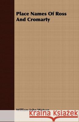 Place Names of Ross and Cromarty Watson, William John 9781409766575 Storck Press - książka