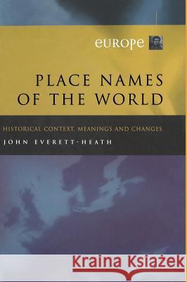 Place Names of the World - Europe: Historical Context, Meanings and Changes Everett-Heath, J. 9780333777596 PALGRAVE MACMILLAN - książka