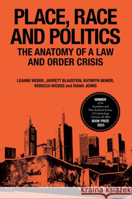 Place, Race and Politics: The Anatomy of a Law and Order Crisis Leanne Weber Jarrett Blaustein Kathryn Benier 9781800430488 Emerald Publishing Limited - książka
